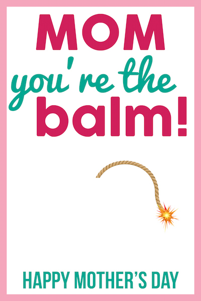 Mom You're the Balm free printable Mother's Day card by Smart School House 