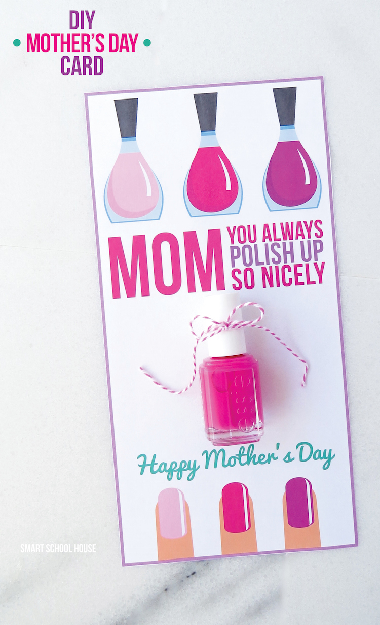 DIY Nail Polish Mother's Day Card. Mom, you always polish up so nicely! Download your free copy here --->